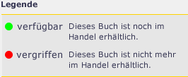Legende zu folgenden Symbolen. Verf�gbar: Dieses Buch ist noch im Handel erh�ltlich. Vergriffen: Dieses Buch ist nicht mehr im Handel erh�ltlich
